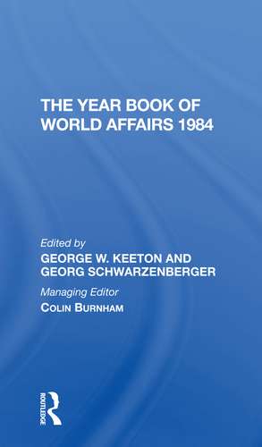 The Year Book Of World Affairs 1984 de George W Keeton