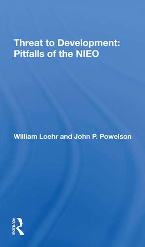 Threat To Development: Pitfalls Of The Nieo de William Loehr