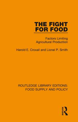 The Fight for Food: Factors Limiting Agricultural Production de Harold E. Croxall