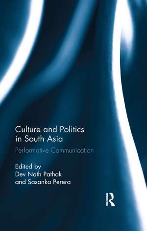 Culture and Politics in South Asia: Performative Communication de Dev Nath Pathak