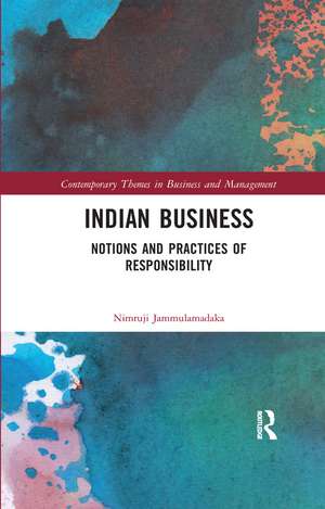 Indian Business: Notions and Practices of Responsibility: Notions and Practices of Responsibility de Nimruji Jammulamadaka