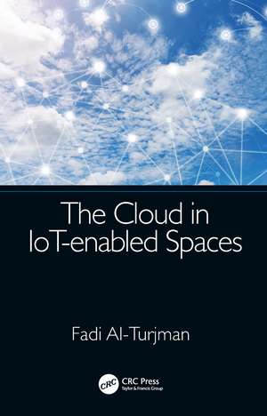 The Cloud in IoT-enabled Spaces de Fadi Al-Turjman