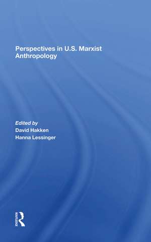 Perspectives In U.s. Marxist Anthropology de David J. Hakken