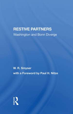 Restive Partners: Washington And Bonn Diverge de W. R. Smyser