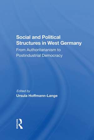 Social And Political Structures In West Germany: From Authoritarianism To Postindustrial Democracy de Ursula Hoffmann-lange