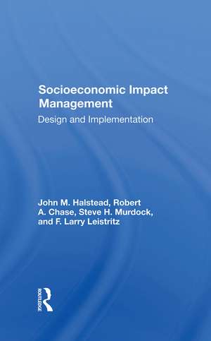 Socioeconomic Impact Management: Design And Implementation de John M Halstead