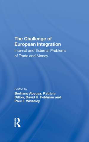 The Challenge Of European Integration: Internal And External Problems Of Trade And Money de Jeffrey T Richelson