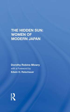 The Hidden Sun: Women Of Modern Japan de Dorothy Robins-mowry
