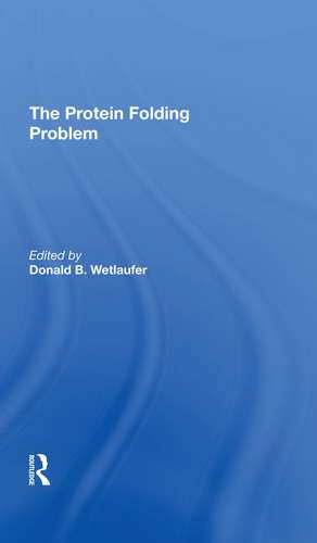 The Protein Folding Problem de Donald B Wetlaufer
