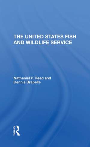 The U.S. Fish And Wildlife Service de Nathaniel Pryor Reed