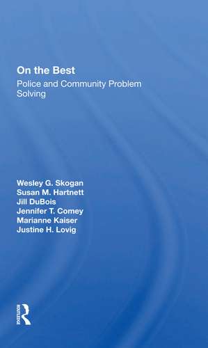 On The Beat: Police And Community Problem Solving de Wesley G. Skogan