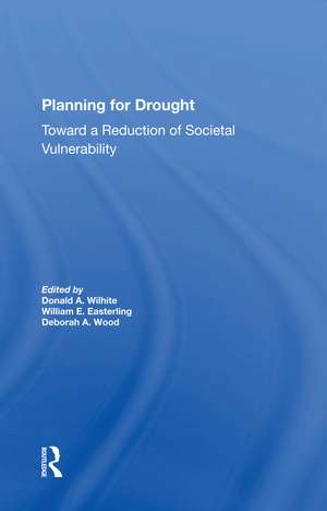 Planning For Drought: Toward A Reduction Of Societal Vulnerability de Donald Wilhite