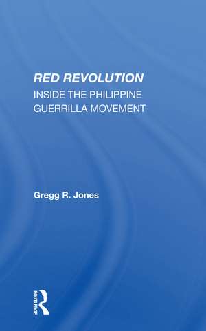Red Revolution: Inside The Philippine Guerrilla Movement de Gregg R. Jones