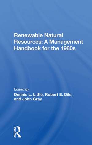 Renewable Natural Resources: A Management Handbook For The Eighties de Dennis Little