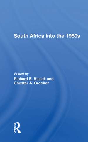 South Africa Into The 1980s de Richard E Bissell