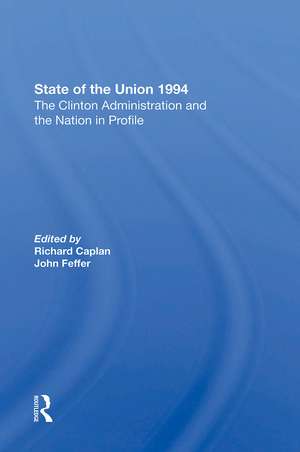 State Of The Union 1994: The Clinton Administration And The Nation In Profile de Richard Caplan