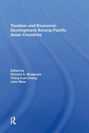 Taxation and Economic Development Among Pacific Asian Countries de Richard A Musgrave