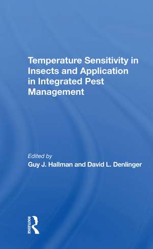 Temperature Sensitivity In Insects And Application In Integrated Pest Management de Guy J Hallman