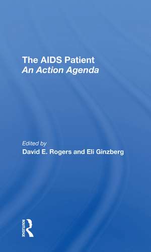 The Aids Patient: An Action Agenda de David E. Rogers