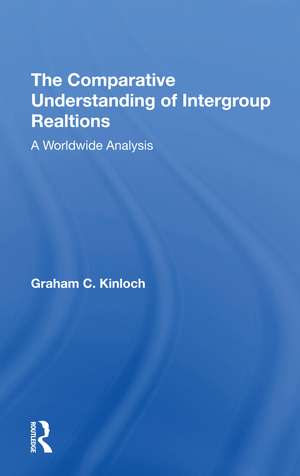 The Comparative Understanding Of Intergroup Relations: A Worldwide Analysis de Graham Kinloch