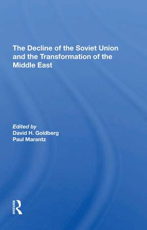 The Decline Of The Soviet Union And The Transformation Of The Middle East de David Howard Goldberg