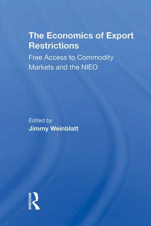 The Economics Of Export Restrictions: Free Access To Commodity Markets As An Element Of The New International Economic Order de Jimmy Weinblatt