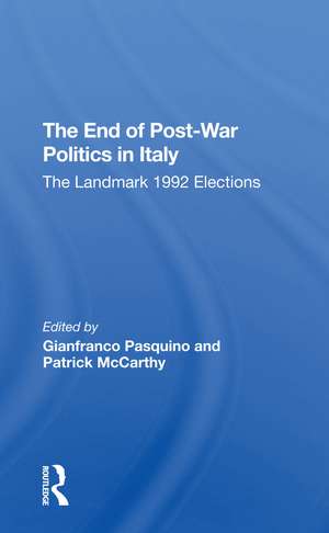 The End Of Postwar Politics In Italy: The Landmark 1992 Elections de Gianfranco Pasquino