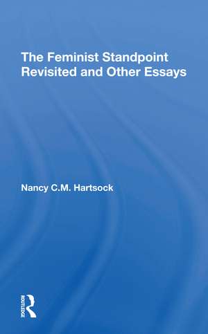 The Feminist Standpoint Revisited, And Other Essays de Nancy C.m. Hartsock