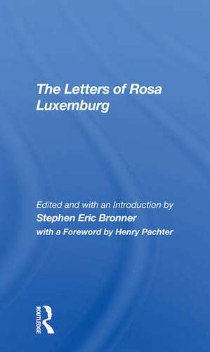 The Letters Of Rosa Luxemburg de Stephen Eric Bronner