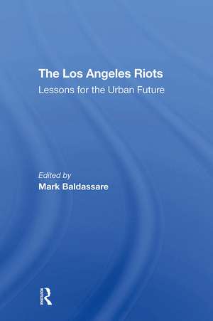 The Los Angeles Riots: Lessons For The Urban Future de Mark Baldassare