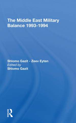 The Middle East Military Balance 1993-1994 de Shlomo Gazit