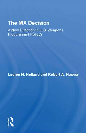 The Mx Decision: A New Direction In U.s. Weapons Procurement Policy? de Lauren H Holland