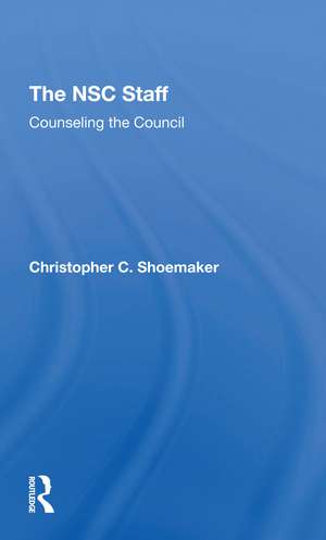 The Nsc Staff: Counseling The Council de Christopher C. Shoemaker