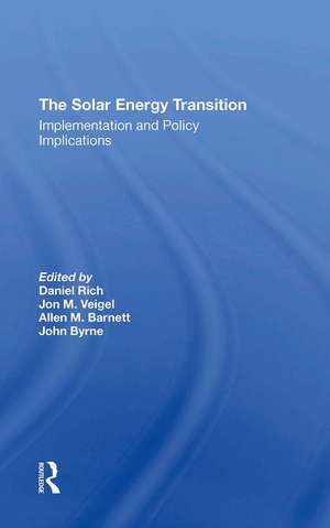 The Solar Energy Transition: Implementation And Policy Implications de Daniel Rich