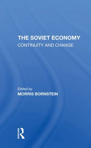 The Soviet Economy: Continuity And Change de Morris Bornstein