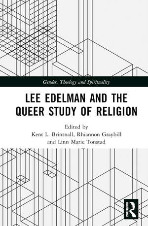 Lee Edelman and the Queer Study of Religion de Kent L. Brintnall