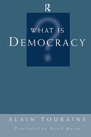 What Is Democracy? de Alain Touraine