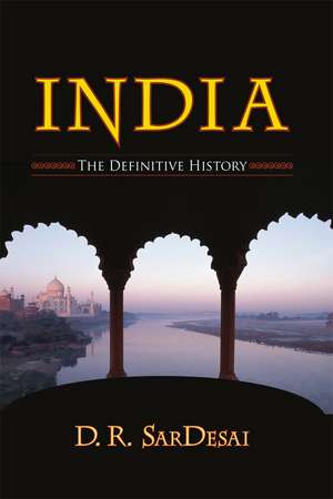India: The Definitive History de D. R. SarDesai