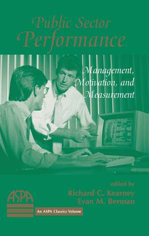 Public Sector Performance: Management, Motivation, And Measurement de Richard Kearney