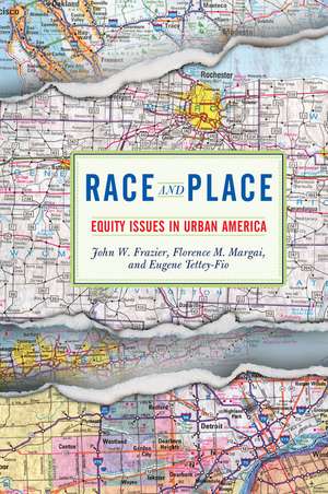 Race And Place: Equity Issues In Urban America de John W. Frazier