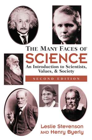 The Many Faces Of Science: An Introduction To Scientists, Values, And Society de Henry Byerly