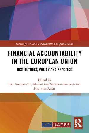 Financial Accountability in the European Union: Institutions, Policy and Practice de Paul Stephenson