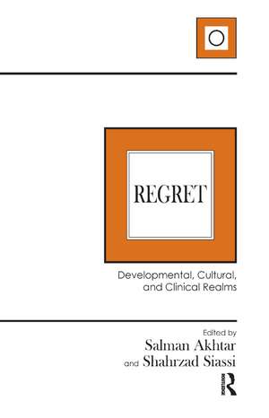 Regret: Developmental, Cultural, and Clinical Realms de Salman Akhtar