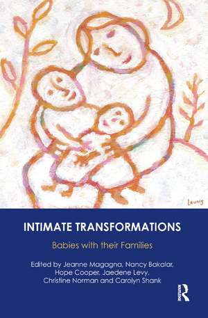 Intimate Transformations: Babies with their Families de Nancy Bakalar