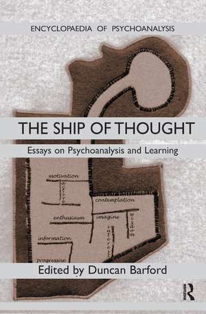 Ship of Thought: Essays on Psychoanalysis and Learning de Duncan Barford