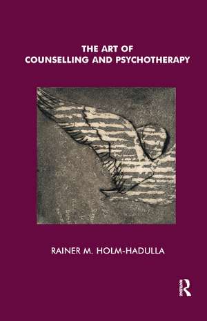 The Art of Counselling and Psychotherapy de Rainer Matthias Holm-Hadulla