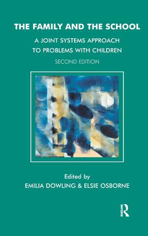 The Family and the School: A Joint Systems Approach to Problems with Children de Emilia Dowling