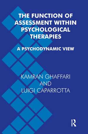 The Function of Assessment Within Psychological Therapies: A Psychodynamic View de Luigi Caparrotta