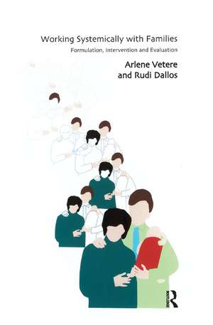 Working Systemically with Families: Formulation, Intervention and Evaluation de Rudi Dallos