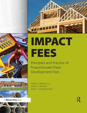 Impact Fees: Principles and Practice of Proportionate-Share Development Fees de Arthur C. Nelson